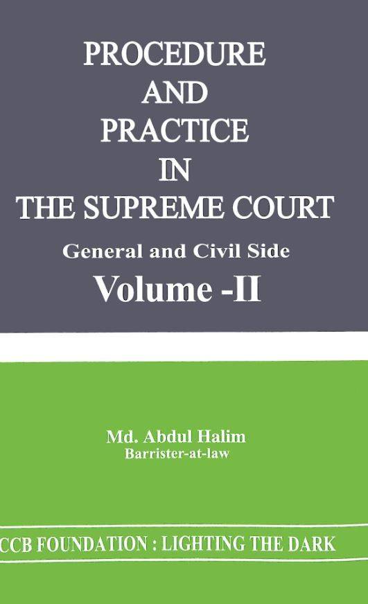PROCEDURE AND PRACTICE IN THE SUPREME COURT General and Civil Side Volume- II
